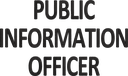 PUBLIC INFORMATION OFFICER